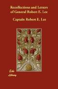 Recollections and Letters of General Robert E. Lee