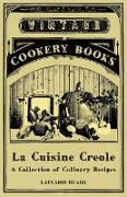 La Cuisine Creole - A Collection of Culinary Recipes