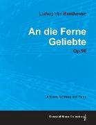 An die Ferne Geliebte - Op. 98 - A Score for Voice and Piano,With a Biography by Joseph Otten