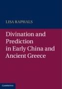 Divination and Prediction in Early China and Ancient Greece