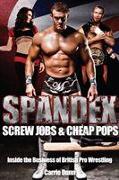 Spandex, Screw Jobs and Cheap Pops