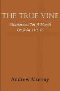 The True Vine, Meditations for a Month on John 15