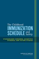 The Childhood Immunization Schedule and Safety: Stakeholder Concerns, Scientific Evidence, and Future Studies