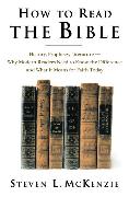 How to Read the Bible: History, Prophecy, Literature--Why Modern Readers Need to Know the Difference and What It Means for Faith Today