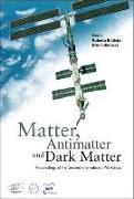 Matter, Anti-Matter and Dark Matter, Proceedings of the Second International Workshop
