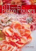 Creating Ribbon Flowers: The Nicholas Kniel Approach to Design, Style, Technique & Inspiration