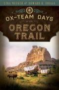 Ox-Team Days on the Oregon Trail