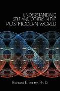 Understanding Self and Others in the Postmodern World