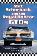 Milt Schornack and the Royal Bobcat GTOs