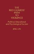The Red Guards' Path to Violence