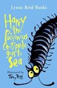 Harry the Poisonous Centipede Goes to Sea