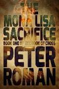 The Mona Lisa Sacrifice: Book One of the Book of Cross