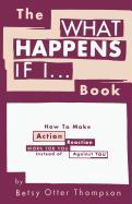 The What Happens If I... Book