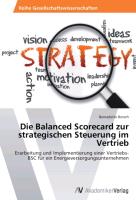 Die Balanced Scorecard zur strategischen Steuerung im Vertrieb