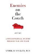 Enemies on the Couch: A Psychopolitical Journey Through War and Peace