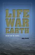 Life, War, Earth