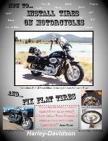 How to Install Tires on Motorcycles & Fix Flat Tires