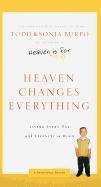 Heaven Changes Everything: Living Every Day with Eternity in Mind