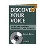 Discover Your Voice: How to Develop Healthy Voice Habits [With CD]