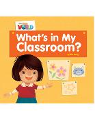 Our World Readers: What's in My Classroom?