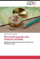 Reconstruyendo una historia perdida