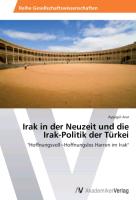 Irak in der Neuzeit und die Irak-Politik der Türkei