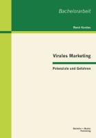 Virales Marketing: Potenziale und Gefahren