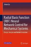 Radial Basis Function (RBF) Neural Network Control for Mechanical Systems