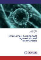 Emulsomes: A rising tool against visceral leishmaniasis