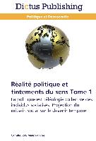 Réalité politique et tintements du sens Tome 1