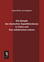 Die Kämpfe des deutschen Expeditionskorps in China und ihre militärischen Lehren