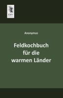 Feldkochbuch für die warmen Länder