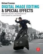 Digital Image Editing & Special Effects: Master the Key Techniques of Photoshop & Lightroom