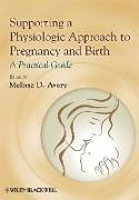 Supporting a Physiologic Approach to Pregnancy and Birth