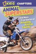 Animal Superstars: And More True Stories of Amazing Animal Talents