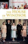 A Brief History of the House of Windsor