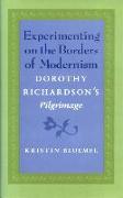 Experimenting on the Borders of Modernism: Dorothy Richardsons Pilgrimage