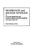 Marriage and Death Notices in Raleigh Register and North Carolina State Gazette, 1846-1855, 1856-1867. Two Volumes in One