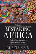 Mistaking Africa: Curiosities and Inventions of the American Mind