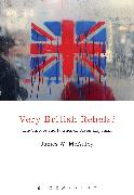 Very British Rebels?: The Culture and Politics of Ulster Loyalism