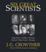 Six Great Scientists: Copernicus, Galileo, Newton, Darwin, Marie Curie, Einstein