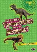 Can You Tell a Tyranosaurus from an Allosaurus