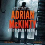 I Hear the Sirens in the Street: A Detective Sean Duffy Novel