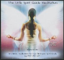 The Little Spirit Guide Meditation: 10 Minute Meditations to Help Find Your Spirit Guide