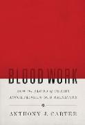 Blood Work: How the Blook of Christ Accomplishes Our Salvation
