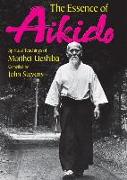 Essence Of Aikido, The: Spiritual Teachings Of Morihei Ueshiba