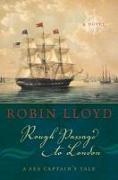 Rough Passage to London: A Sea Captain's Tale, a Novel