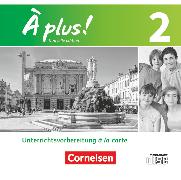 À plus !, Französisch als 1. und 2. Fremdsprache - Ausgabe 2012, Band 2, Unterrichtsvorbereitung à la carte, CD-ROM