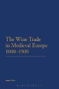 The Wine Trade in Medieval Europe 1000-1500