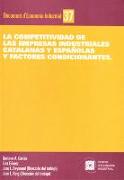 La competitividad de las empresas industriales catalanas y españolas y factores condicionantes